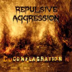 Repulsive Aggression : Conflagration